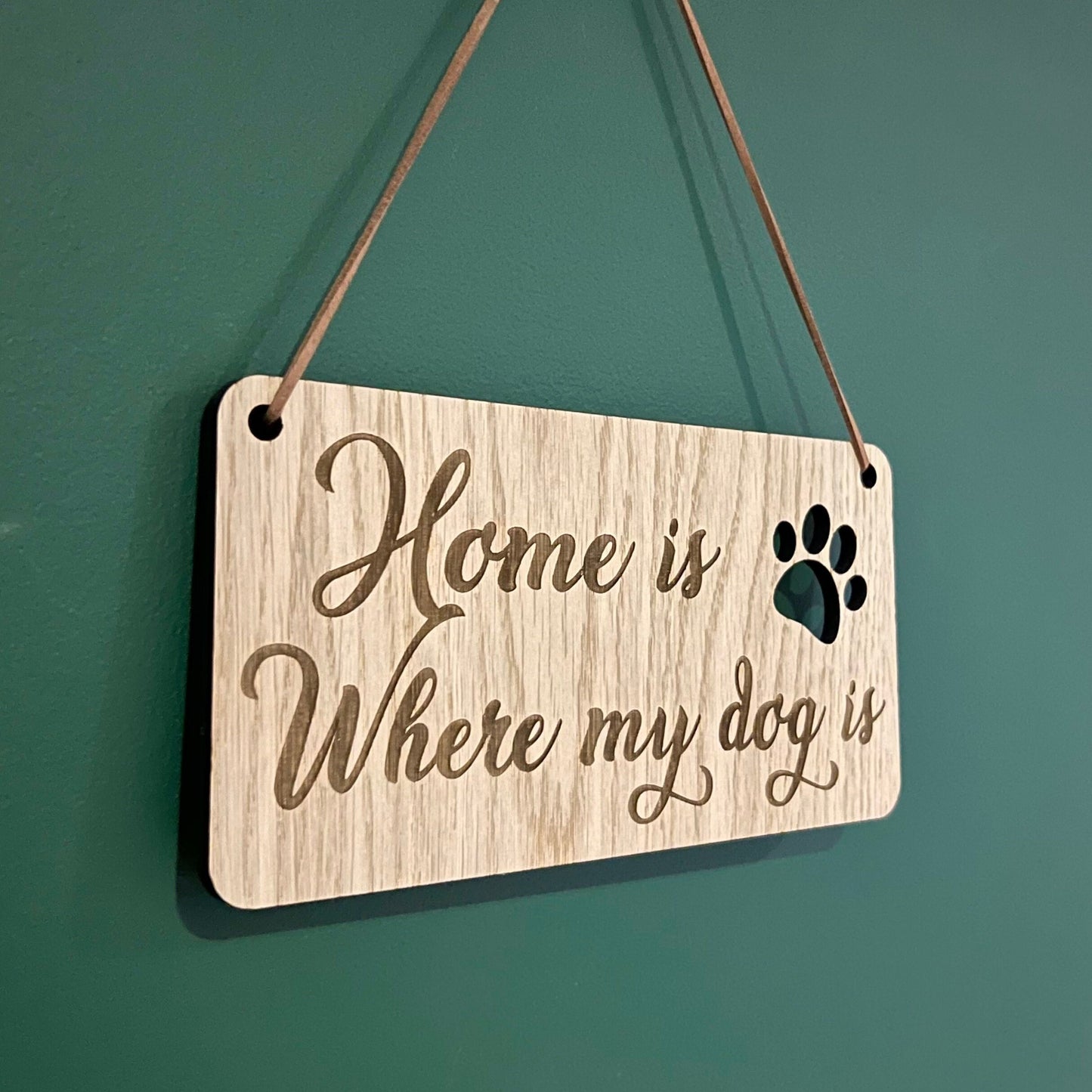 Dog Wall Plaque - Home is where my dog is - Dog Gift - Birthday Gift - Christmas Present - Dog Present - wooden plaque - Dog Lover