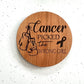 Cancer Picked The Wrong Girl engraved wooden coaster