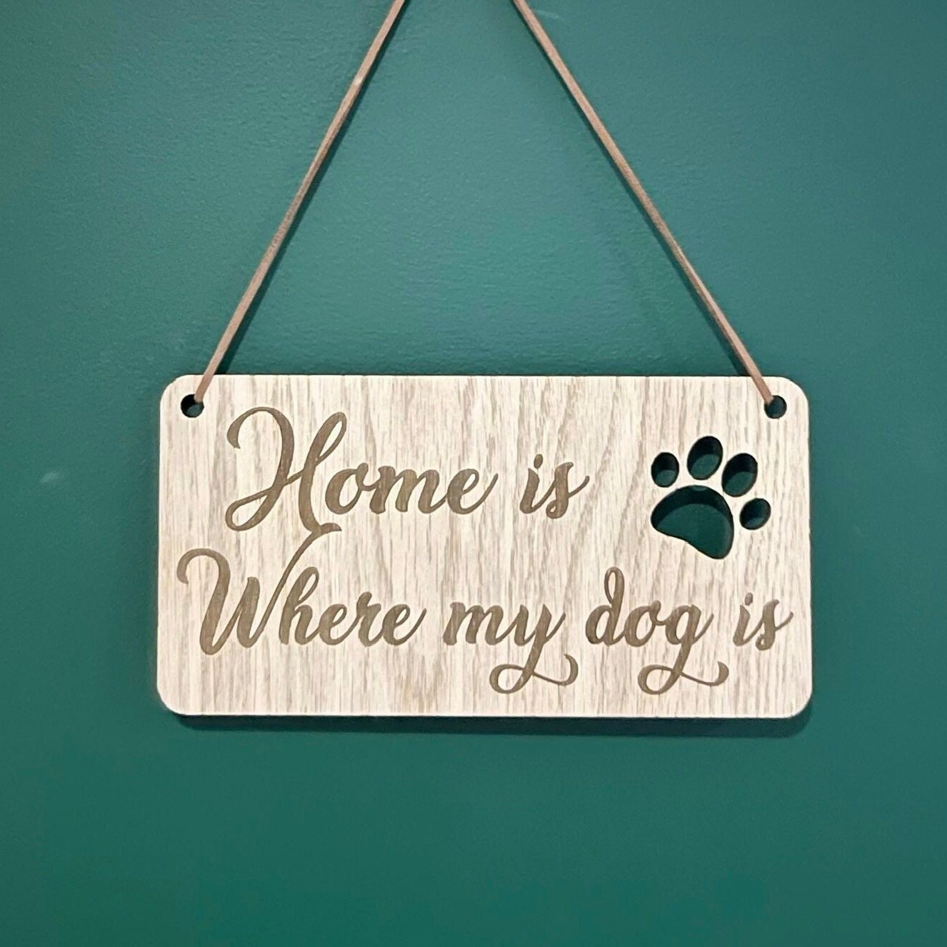 Dog Wall Plaque - Home is where my dog is - Dog Gift - Birthday Gift - Christmas Present - Dog Present - wooden plaque - Dog Lover