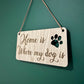 Dog Wall Plaque - Home is where my dog is - Dog Gift - Birthday Gift - Christmas Present - Dog Present - wooden plaque - Dog Lover