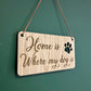 Dog Wall Plaque - Home is where my dog is - Dog Gift - Birthday Gift - Christmas Present - Dog Present - wooden plaque - Dog Lover