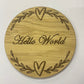 Hello World New Born Baby Plaque - New Born - Baby - Plaque - Disk - Photo Prop - Gift