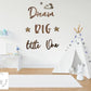 Dream BIG Little One Wall Quote Wall Decor